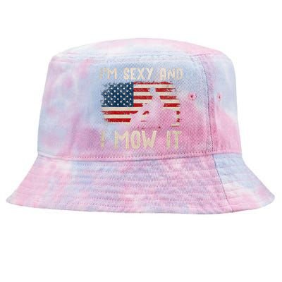 Lawn Mowing Landscaping Im Sexy And I Mow It Flag Tie-Dyed Bucket Hat