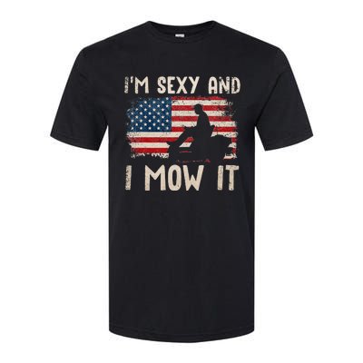 Lawn Mowing Landscaping Im Sexy And I Mow It Flag Softstyle CVC T-Shirt