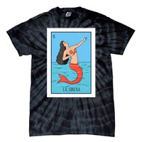 La Mermaid Lottery Gift The Mermaid Card Mexican Lottery Tie-Dye T-Shirt