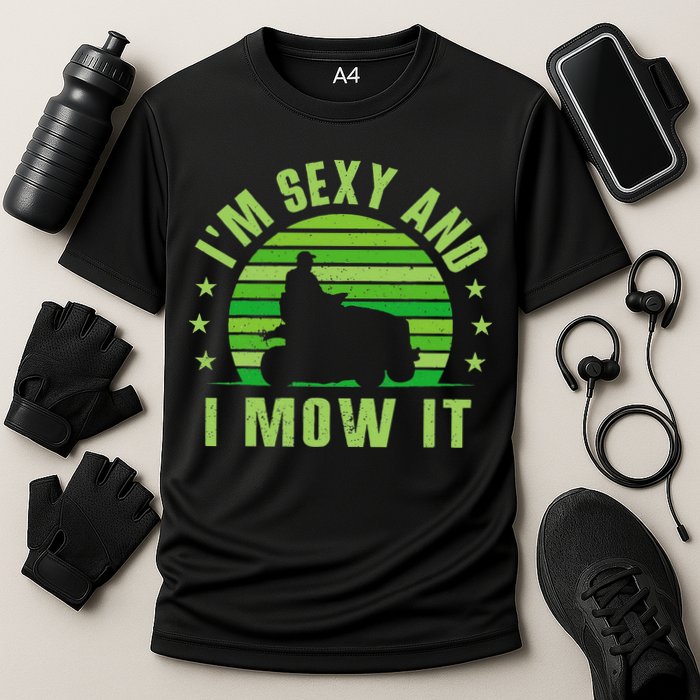 Lawn Mowing Landscaping Im Sexy And I Mow It Cooling Performance Crew T-Shirt