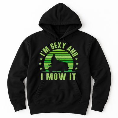 Lawn Mowing Landscaping Im Sexy And I Mow It Hoodie