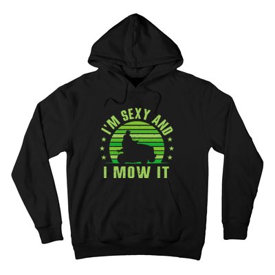 Lawn Mowing Landscaping Im Sexy And I Mow It Hoodie