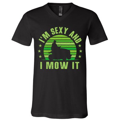 Lawn Mowing Landscaping Im Sexy And I Mow It V-Neck T-Shirt