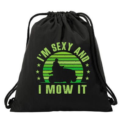 Lawn Mowing Landscaping Im Sexy And I Mow It Drawstring Bag