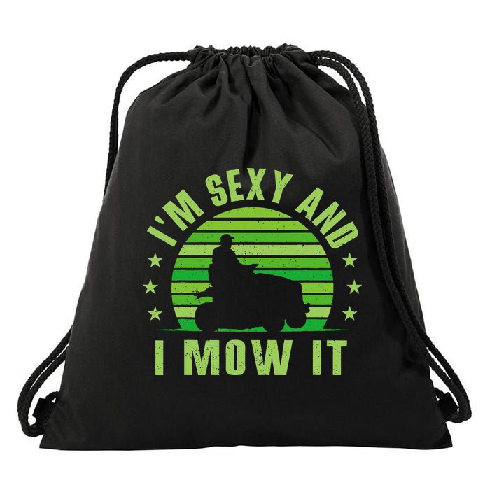 Lawn Mowing Landscaping Im Sexy And I Mow It Drawstring Bag
