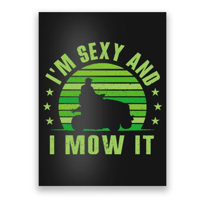Lawn Mowing Landscaping Im Sexy And I Mow It Poster