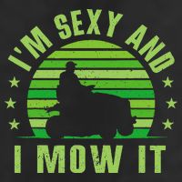 Lawn Mowing Landscaping Im Sexy And I Mow It 25L Jumbo Tote
