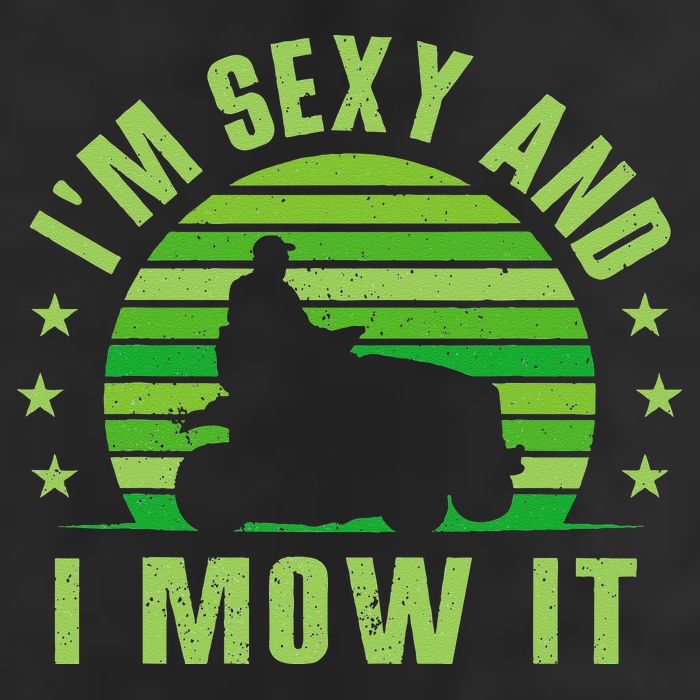 Lawn Mowing Landscaping Im Sexy And I Mow It 25L Jumbo Tote
