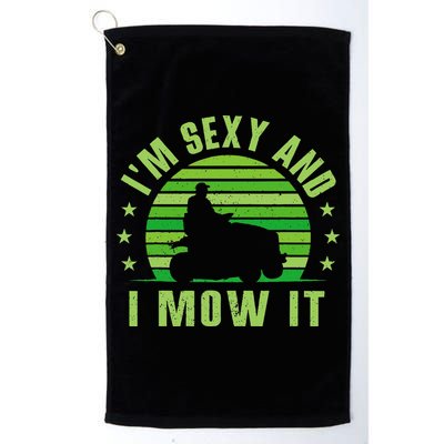 Lawn Mowing Landscaping Im Sexy And I Mow It Golf Towel