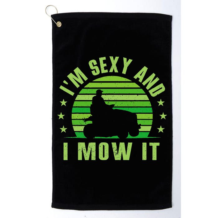 Lawn Mowing Landscaping Im Sexy And I Mow It Golf Towel