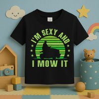 Lawn Mowing Landscaping Im Sexy And I Mow It Toddler T-Shirt