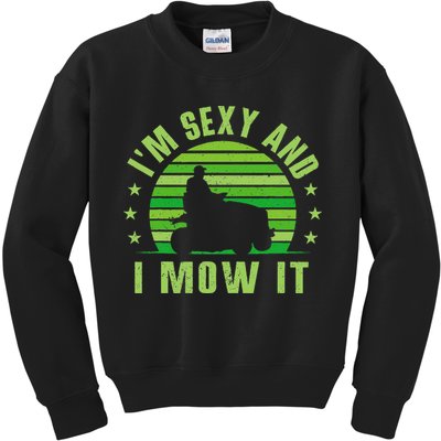 Lawn Mowing Landscaping Im Sexy And I Mow It Kids Sweatshirt