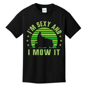 Lawn Mowing Landscaping Im Sexy And I Mow It Kids T-Shirt