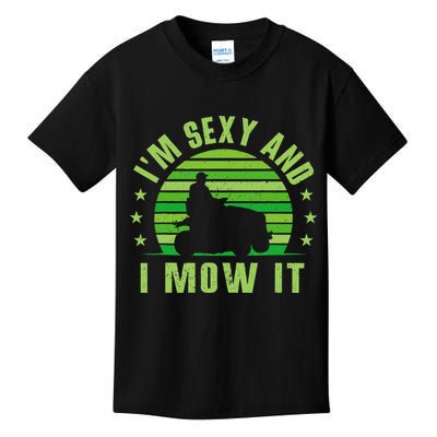 Lawn Mowing Landscaping Im Sexy And I Mow It Kids T-Shirt