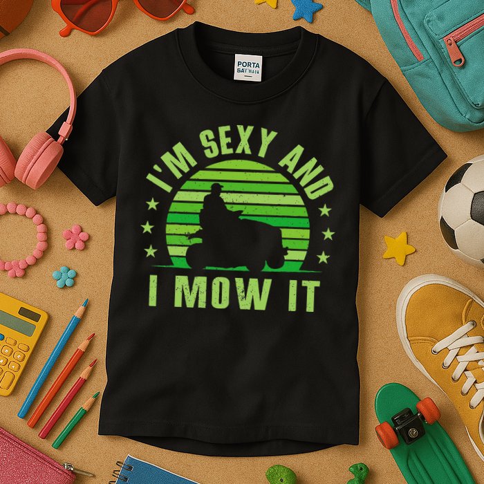 Lawn Mowing Landscaping Im Sexy And I Mow It Kids T-Shirt