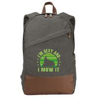 Lawn Mowing Landscaping Im Sexy And I Mow It Cotton Canvas Backpack