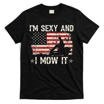 Lawn Mowing Landscaping I'm Sexy And I Mow It Flag T-Shirt