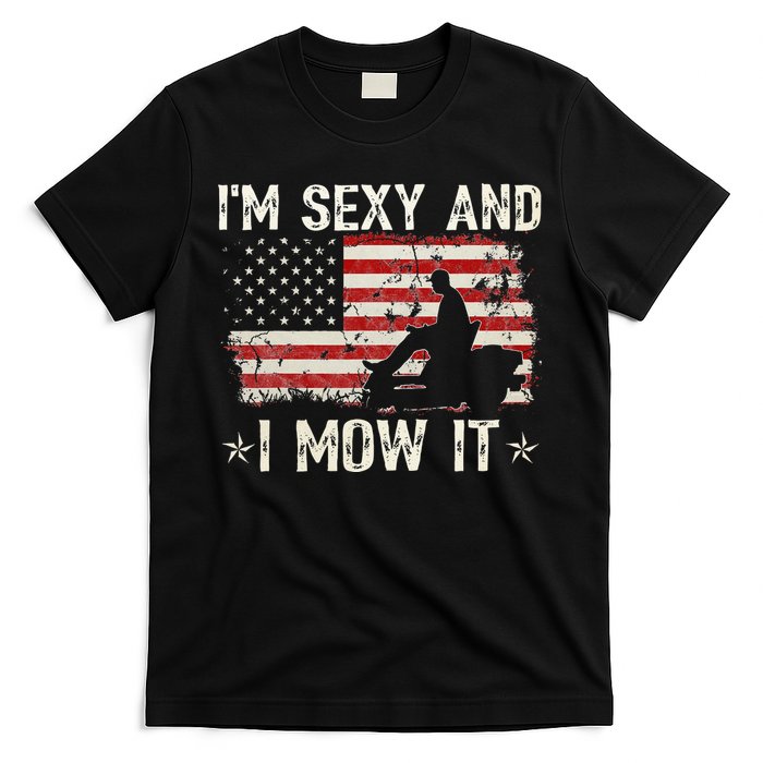 Lawn Mowing Landscaping I'm Sexy And I Mow It Flag T-Shirt