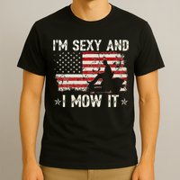 Lawn Mowing Landscaping I'm Sexy And I Mow It Flag T-Shirt
