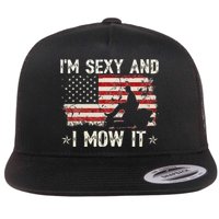 Lawn Mowing Landscaping I'm Sexy And I Mow It Flag Flat Bill Trucker Hat
