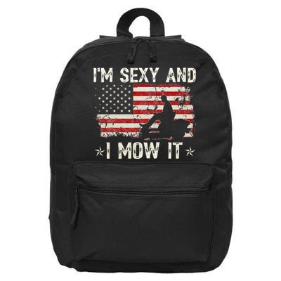 Lawn Mowing Landscaping I'm Sexy And I Mow It Flag 16 in Basic Backpack