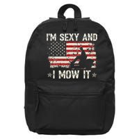 Lawn Mowing Landscaping I'm Sexy And I Mow It Flag 16 in Basic Backpack