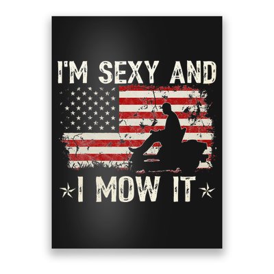 Lawn Mowing Landscaping I'm Sexy And I Mow It Flag Poster