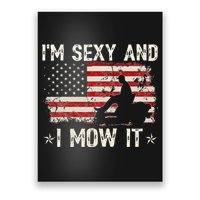 Lawn Mowing Landscaping I'm Sexy And I Mow It Flag Poster