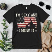 Lawn Mowing Landscaping I'm Sexy And I Mow It Flag Premium T-Shirt