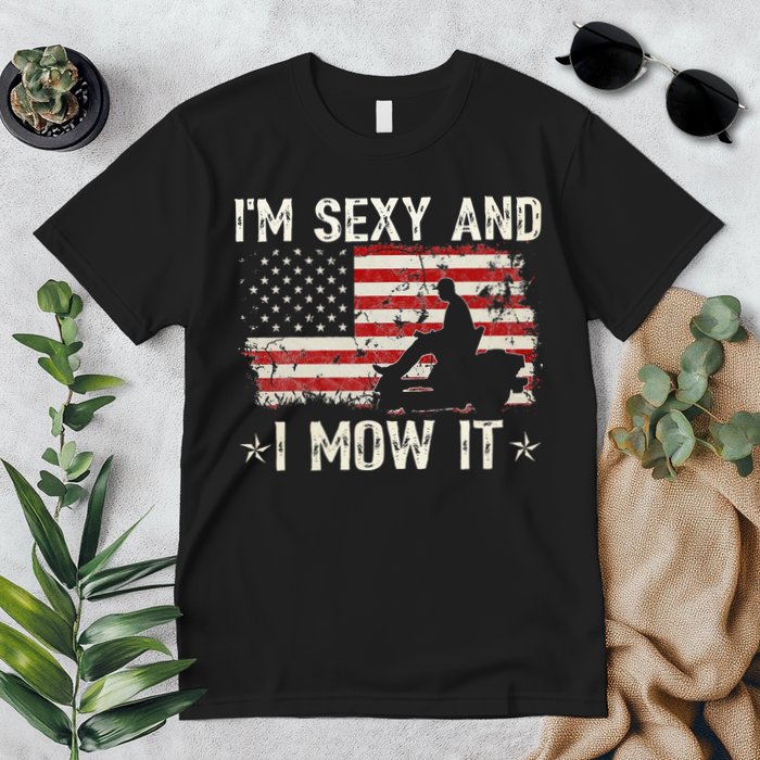 Lawn Mowing Landscaping I'm Sexy And I Mow It Flag Premium T-Shirt