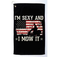 Lawn Mowing Landscaping I'm Sexy And I Mow It Flag Golf Towel