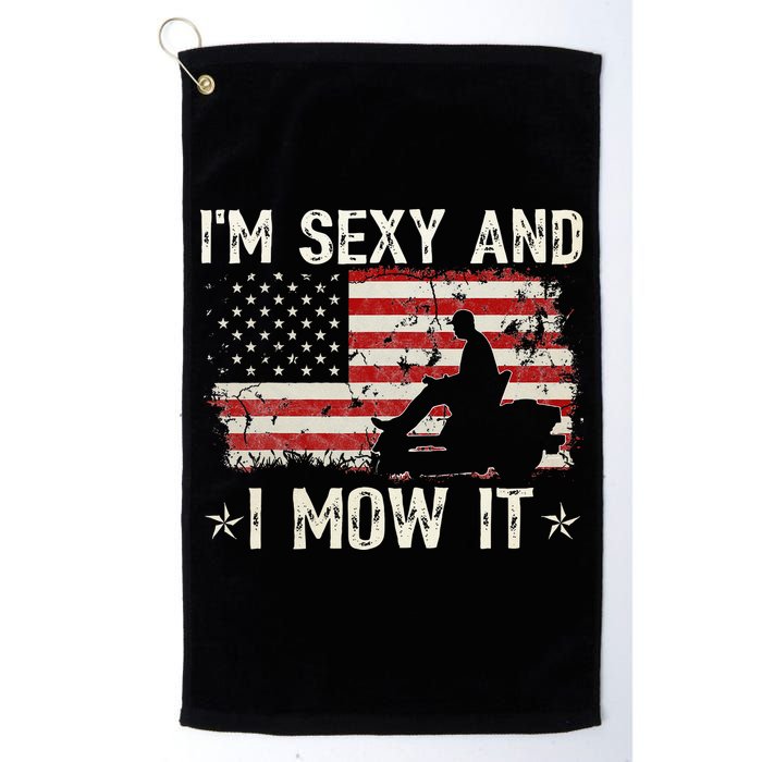 Lawn Mowing Landscaping I'm Sexy And I Mow It Flag Golf Towel