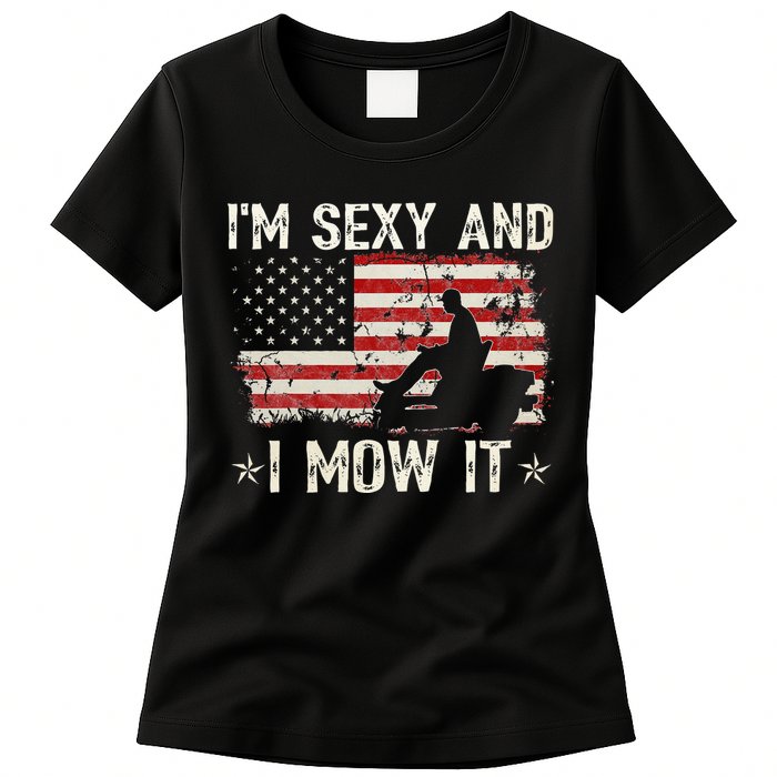 Lawn Mowing Landscaping I'm Sexy And I Mow It Flag Womens T-Shirt