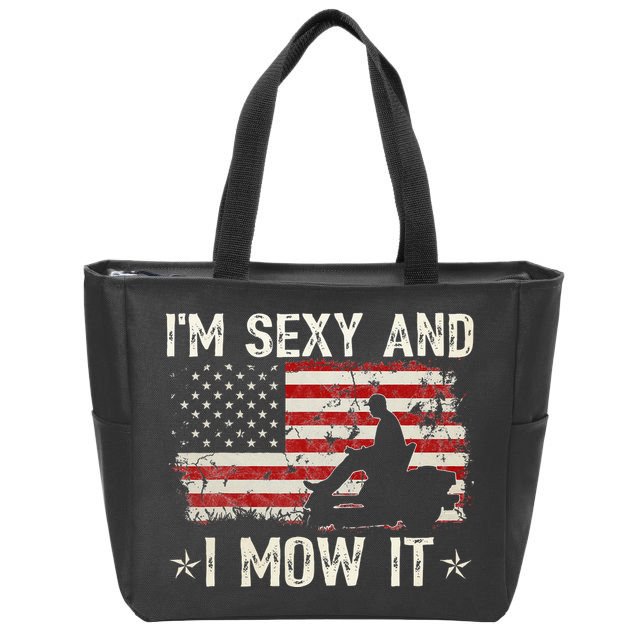 Lawn Mowing Landscaping I'm Sexy And I Mow It Flag Zip Tote Bag