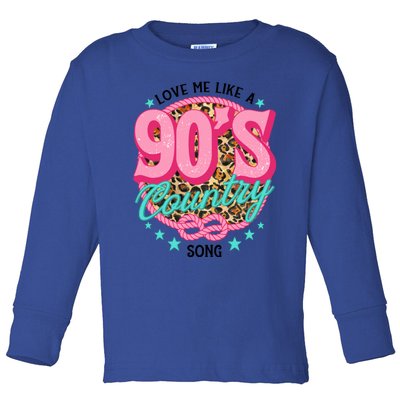 Love Me Like A 90s Country Song Country Music Lover Leopard Gift Toddler Long Sleeve Shirt