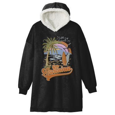 Lahaina Maui Left My Heart In Lahaina Hawaii Summer Vacation Hooded Wearable Blanket