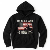 Lawn Mowing Landscaping IM Sexy And I Mow It Flag Hoodie