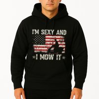 Lawn Mowing Landscaping IM Sexy And I Mow It Flag Hoodie
