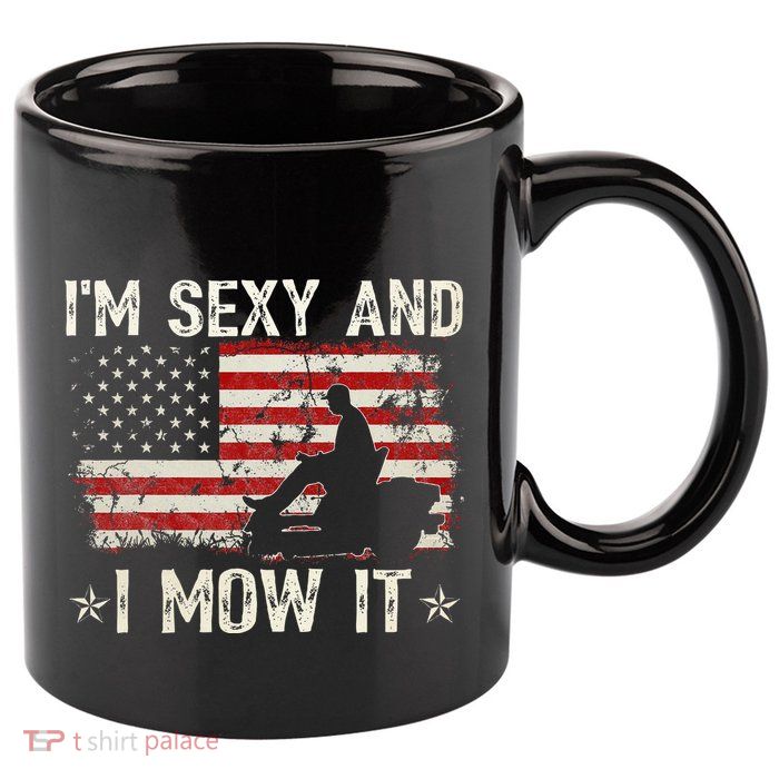 Lawn Mowing Landscaping IM Sexy And I Mow It Flag 11oz C Handle Ceramic Mug