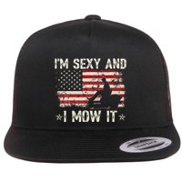 Lawn Mowing Landscaping IM Sexy And I Mow It Flag Flat Bill Trucker Hat