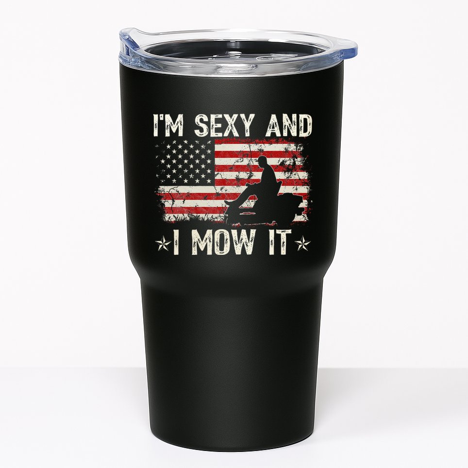 Lawn Mowing Landscaping IM Sexy And I Mow It Flag Tumbler