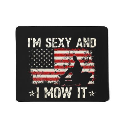 Lawn Mowing Landscaping IM Sexy And I Mow It Flag Mousepad
