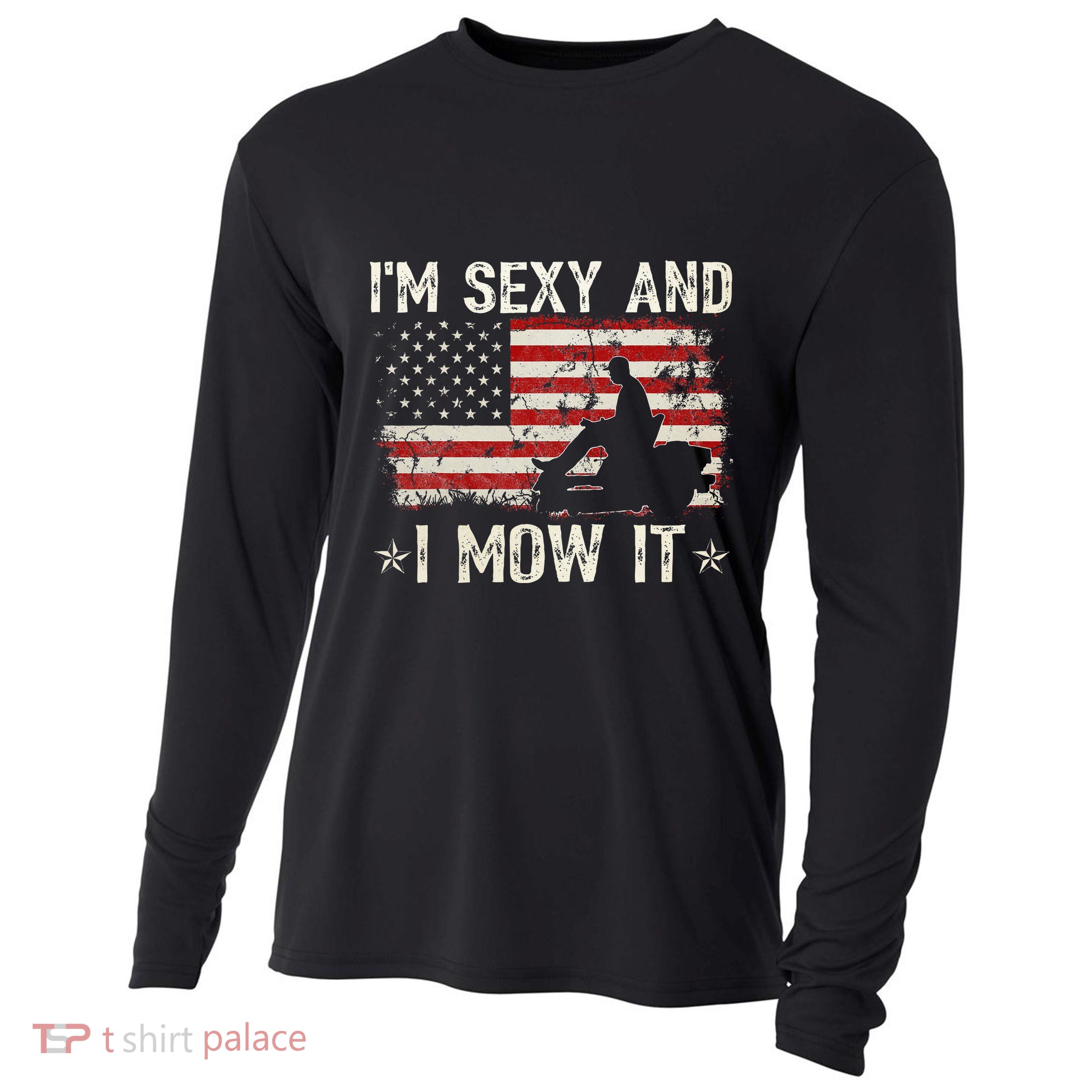 Lawn Mowing Landscaping IM Sexy And I Mow It Flag Cooling Performance Long Sleeve Crew