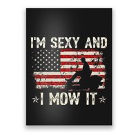 Lawn Mowing Landscaping IM Sexy And I Mow It Flag Poster