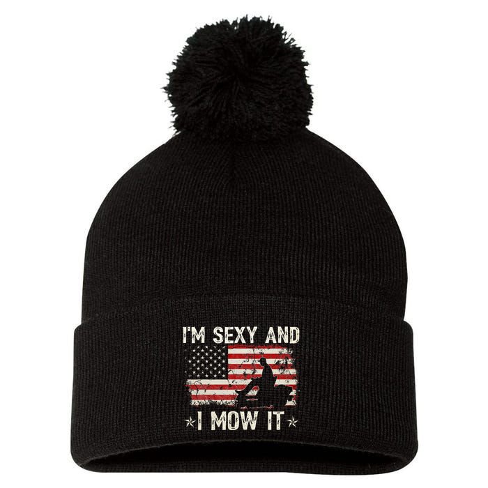 Lawn Mowing Landscaping IM Sexy And I Mow It Flag Pom Pom 12in Knit Beanie