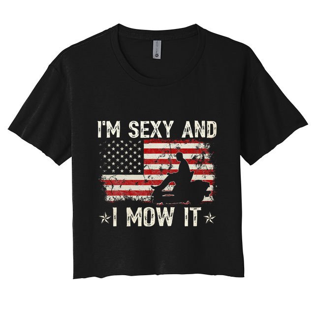 Lawn Mowing Landscaping IM Sexy And I Mow It Flag Crop Top