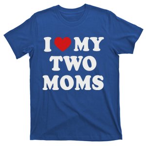 Lesbian Mom Love My Two Moms Pride Son´s Daughter´s Cute Gift T-Shirt