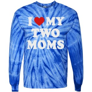 Lesbian Mom Love My Two Moms Pride Son´s Daughter´s Cute Gift Tie-Dye Long Sleeve Shirt