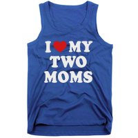 Lesbian Mom Love My Two Moms Pride Son´s Daughter´s Cute Gift Tank Top