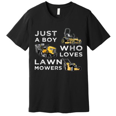 Lawn Mowing Lover For Just A Boy Who Loves Lawn Mowers Premium T-Shirt